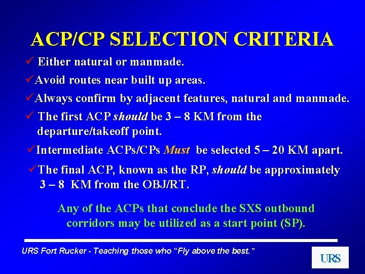 ACP/CP SELECTION CRITERIA ü Either natural or manmade. üAvoid routes near built up areas.