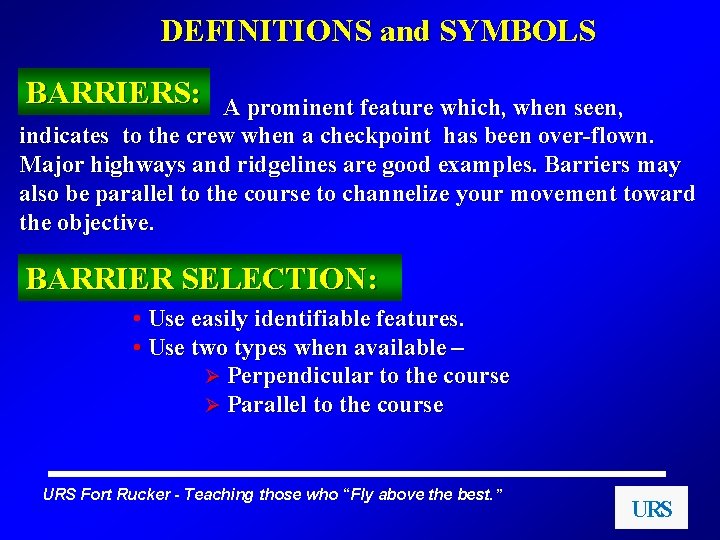 DEFINITIONS and SYMBOLS BARRIERS: A prominent feature which, when seen, indicates to the crew