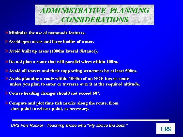 ADMINISTRATIVE PLANNING CONSIDERATIONS ØMinimize the use of manmade features. ØAvoid open areas and large