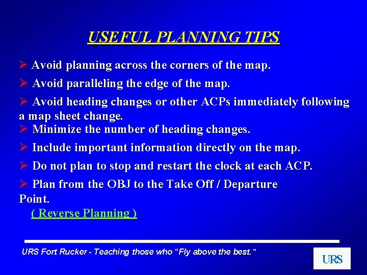 USEFUL PLANNING TIPS Ø Avoid planning across the corners of the map. Ø Avoid