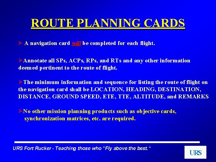 ROUTE PLANNING CARDS Ø A navigation card will be completed for each flight. ØAnnotate