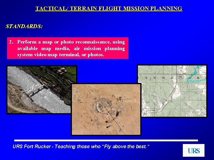 TACTICAL/ TERRAIN FLIGHT MISSION PLANNING STANDARDS: 2. Perform a map or photo reconnaissance, using