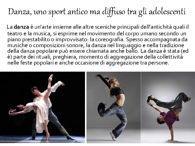 Danza, uno sport antico ma diffuso tra gli adolescenti La danza è un'arte insieme