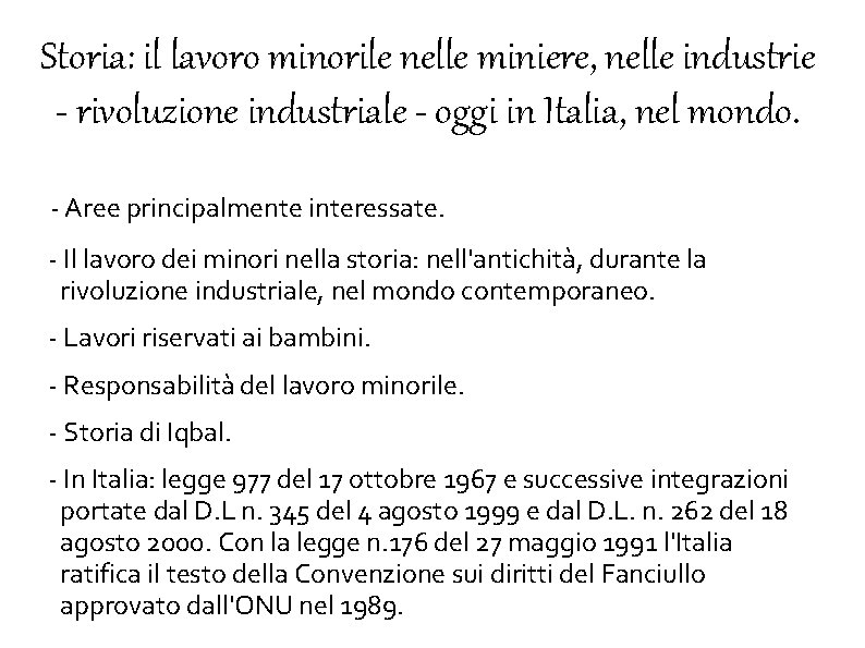 Storia: il lavoro minorile nelle miniere, nelle industrie - rivoluzione industriale - oggi in