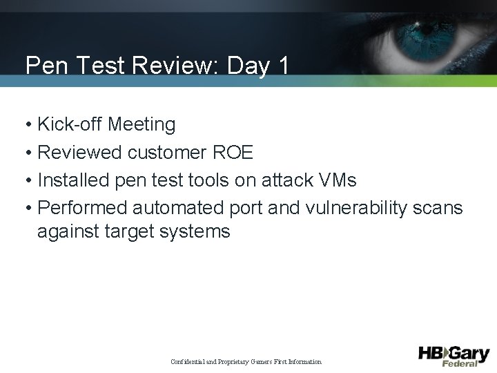 Pen Test Review: Day 1 • Kick-off Meeting • Reviewed customer ROE • Installed