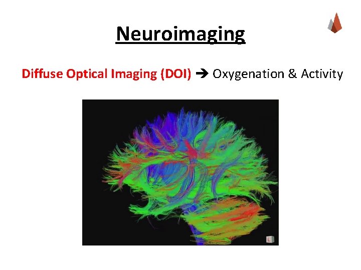 Neuroimaging Diffuse Optical Imaging (DOI) Oxygenation & Activity 