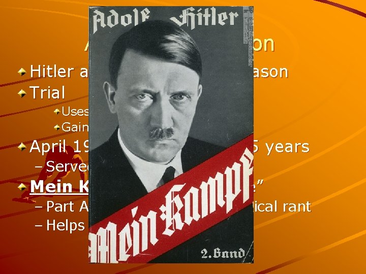 Arrest, Trial, Prison Hitler arrested for High Treason Trial Uses trial as a platform