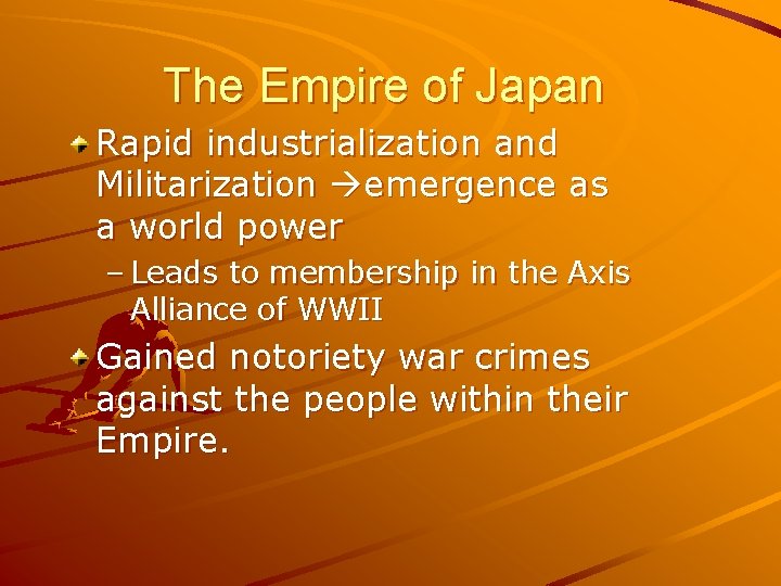 The Empire of Japan Rapid industrialization and Militarization emergence as a world power –
