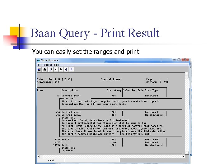 Baan Query - Print Result You can easily set the ranges and print 