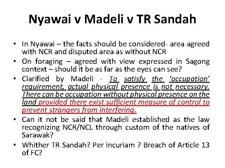 Nyawai v Madeli v TR Sandah • In Nyawai – the facts should be