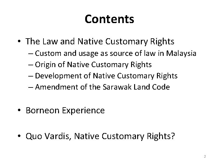 Contents • The Law and Native Customary Rights – Custom and usage as source