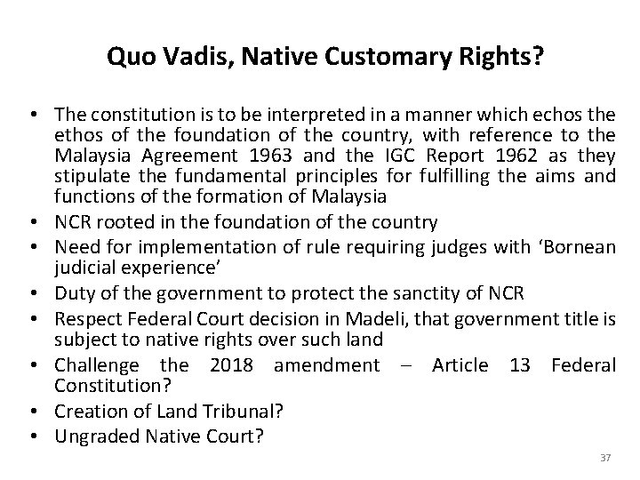 Quo Vadis, Native Customary Rights? • The constitution is to be interpreted in a