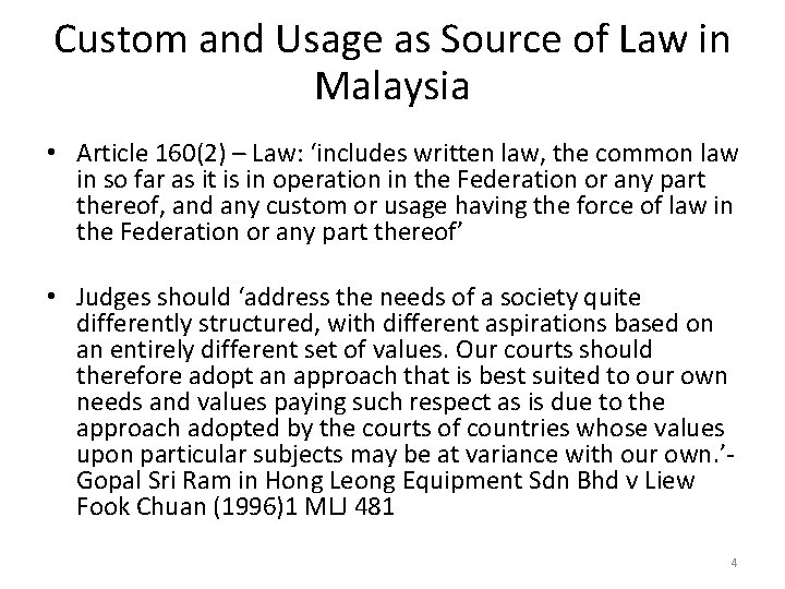  Custom and Usage as Source of Law in Malaysia • Article 160(2) –