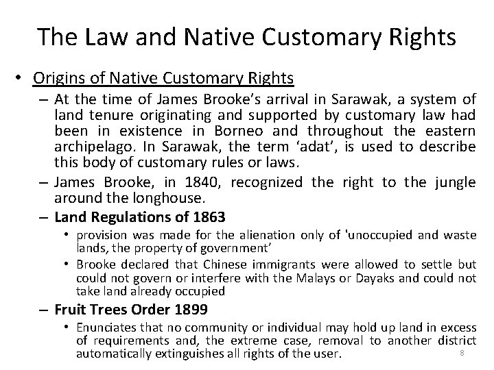 The Law and Native Customary Rights • Origins of Native Customary Rights – At