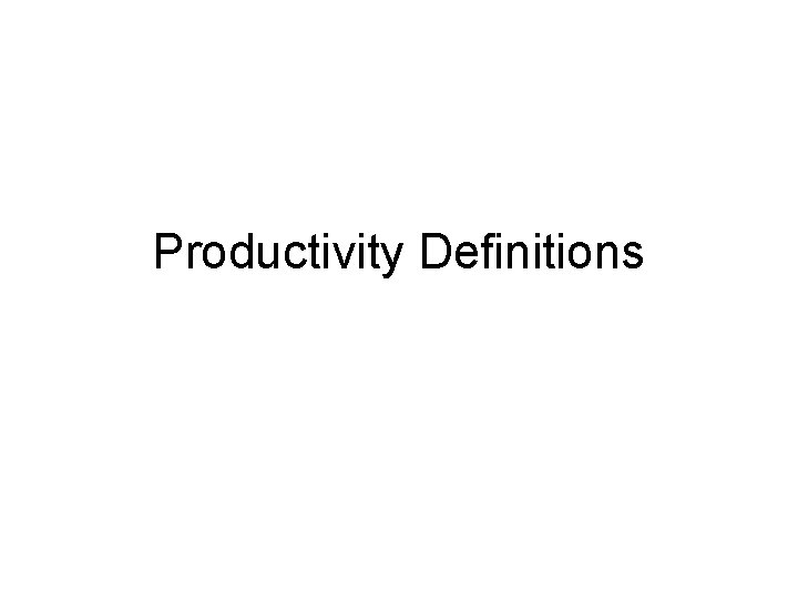 Productivity Definitions 