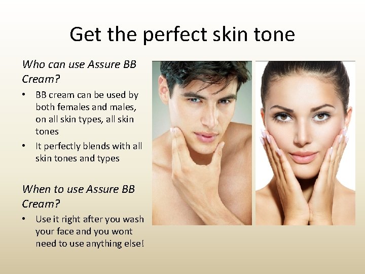Get the perfect skin tone Who can use Assure BB Cream? • BB cream