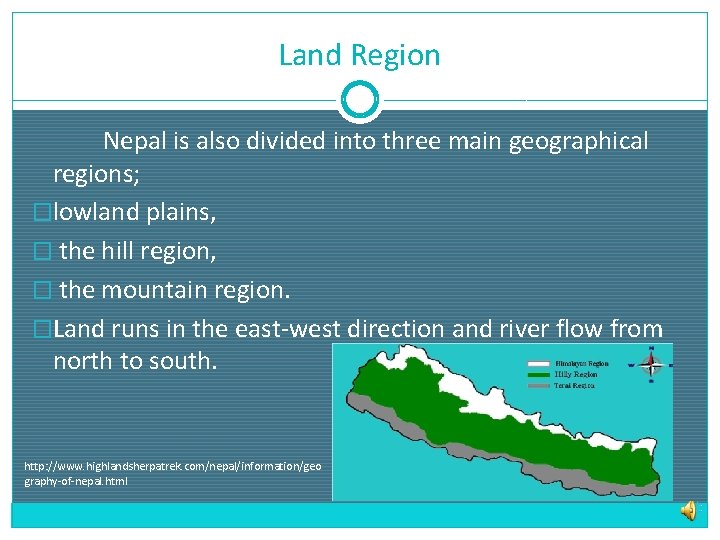 Land Region Nepal is also divided into three main geographical regions; �lowland plains, �