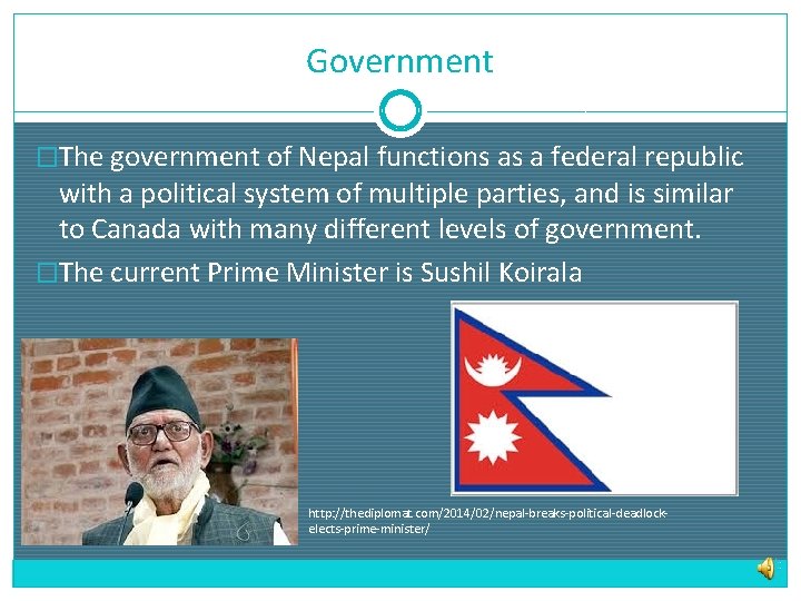 Government �The government of Nepal functions as a federal republic with a political system