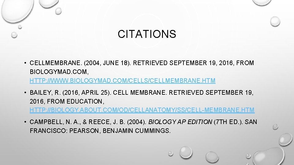 CITATIONS • CELLMEMBRANE. (2004, JUNE 18). RETRIEVED SEPTEMBER 19, 2016, FROM BIOLOGYMAD. COM, HTTP: