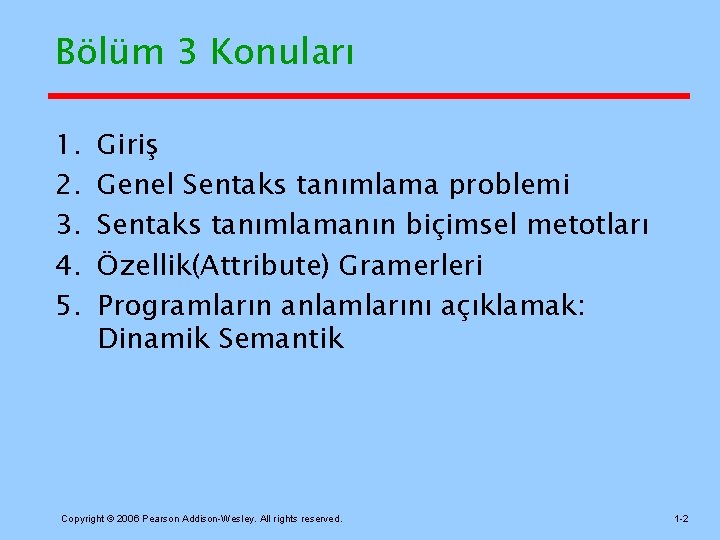 Bölüm 3 Konuları 1. 2. 3. 4. 5. Giriş Genel Sentaks tanımlama problemi Sentaks