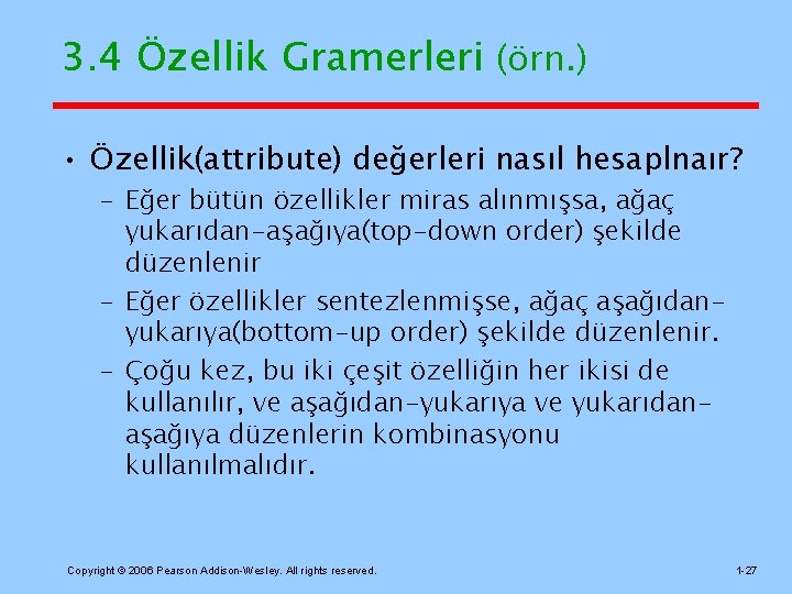 3. 4 Özellik Gramerleri (örn. ) • Özellik(attribute) değerleri nasıl hesaplnaır? – Eğer bütün