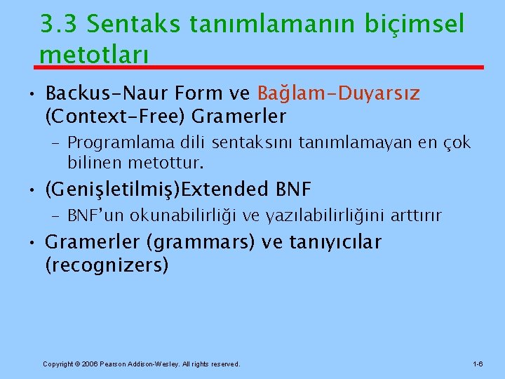 3. 3 Sentaks tanımlamanın biçimsel metotları • Backus-Naur Form ve Bağlam-Duyarsız (Context-Free) Gramerler –