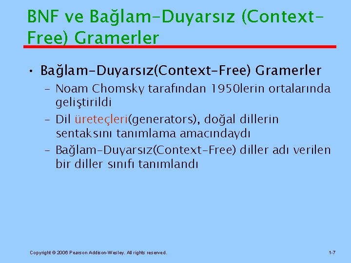 BNF ve Bağlam-Duyarsız (Context. Free) Gramerler • Bağlam-Duyarsız(Context-Free) Gramerler – Noam Chomsky tarafından 1950