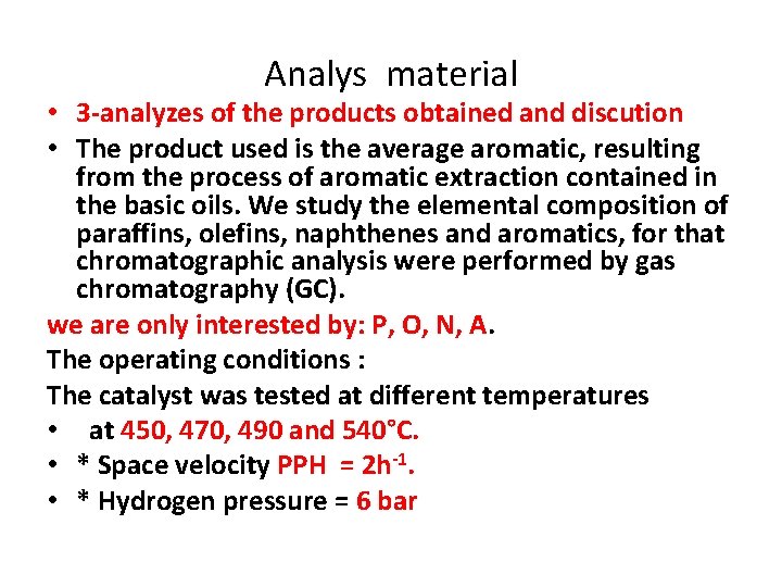 Analys material • 3 -analyzes of the products obtained and discution • The product