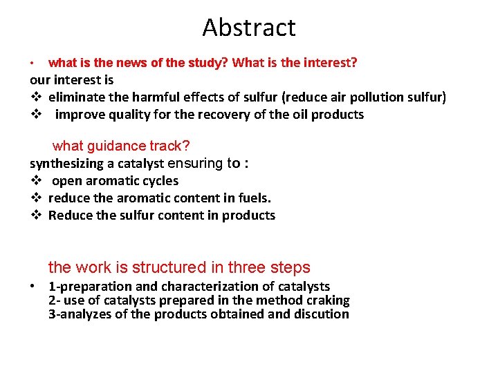 Abstract • what is the news of the study? What is the interest? our