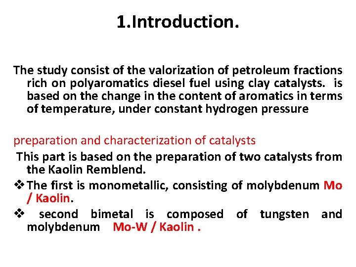 1. Introduction. The study consist of the valorization of petroleum fractions rich on polyaromatics