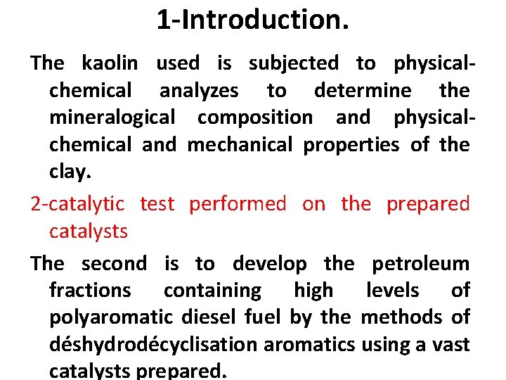 1 -Introduction. The kaolin used is subjected to physicalchemical analyzes to determine the mineralogical