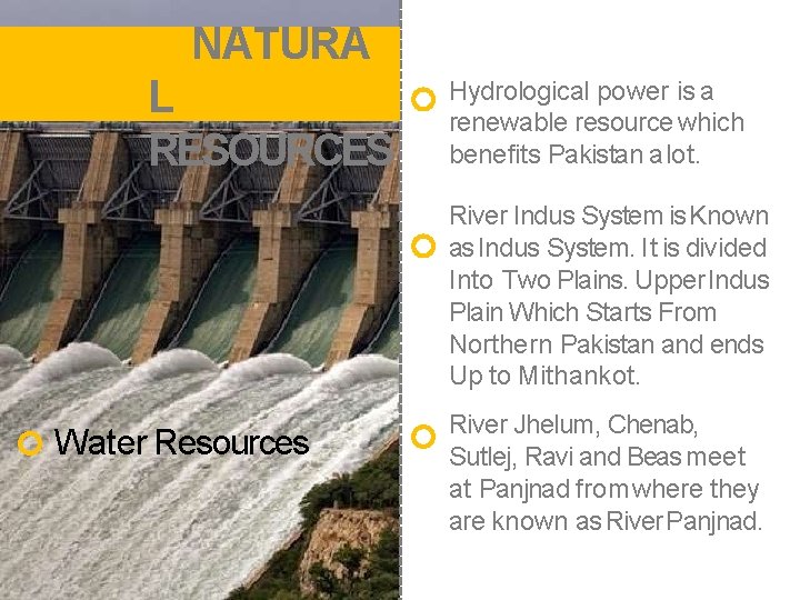 NATURA L RESOURCES Hydrological power is a renewable resource which benefits Pakistan a lot.