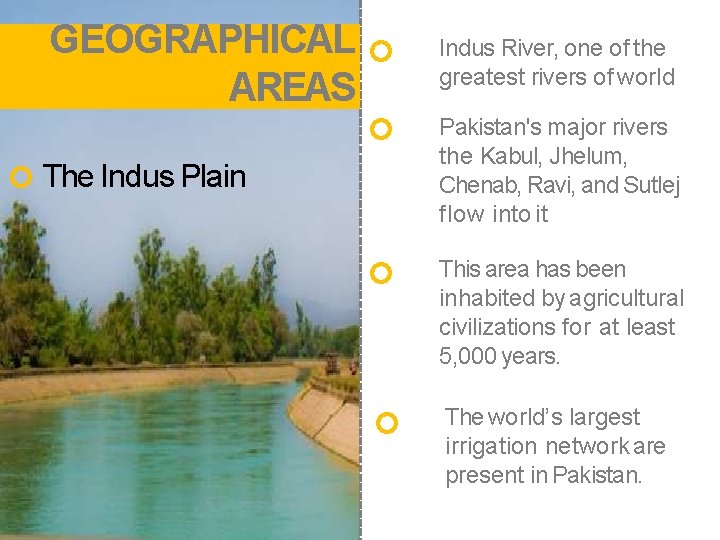 GEOGRAPHICAL AREAS Indus River, one of the greatest rivers of world The Indus Plain