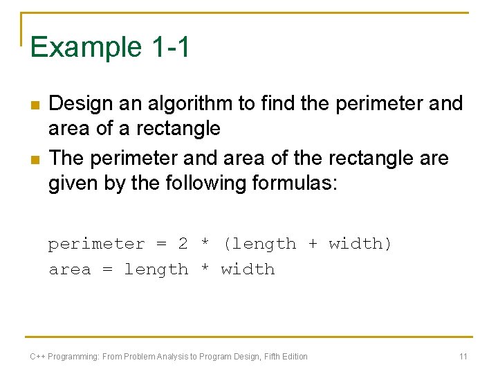 Example 1 -1 n n Design an algorithm to find the perimeter and area Example 1 -1 n n Design an algorithm to find the perimeter and area