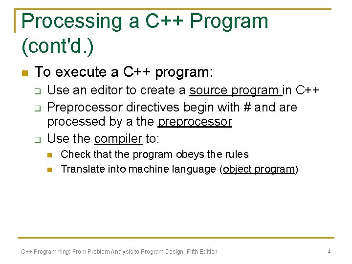 Processing a C++ Program (cont'd. ) n To execute a C++ program: q q Processing a C++ Program (cont'd. ) n To execute a C++ program: q q