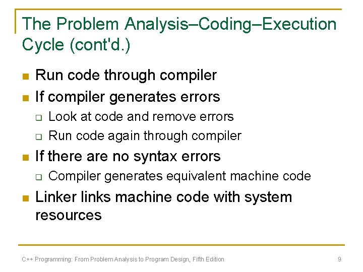 The Problem Analysis–Coding–Execution Cycle (cont'd. ) n n Run code through compiler If compiler The Problem Analysis–Coding–Execution Cycle (cont'd. ) n n Run code through compiler If compiler