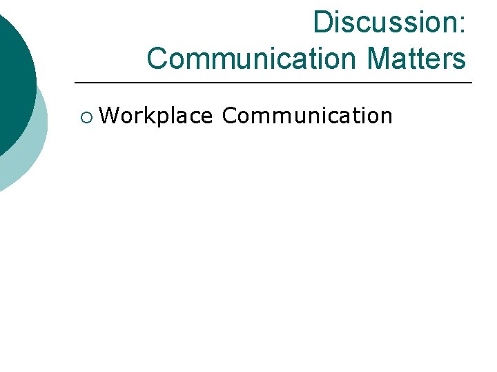 Discussion: Communication Matters ¡ Workplace Communication 