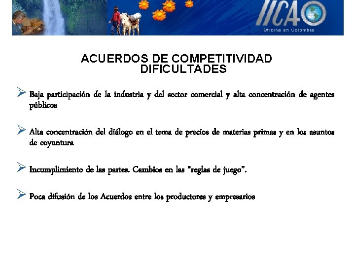 ACUERDOS DE COMPETITIVIDAD DIFICULTADES Ø Baja participación de la industria y del sector comercial