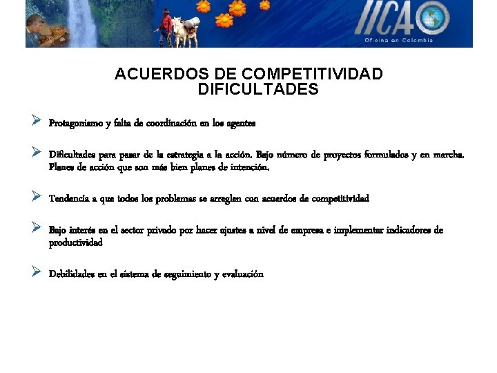 ACUERDOS DE COMPETITIVIDAD DIFICULTADES Ø Protagonismo y falta de coordinación en los agentes Ø