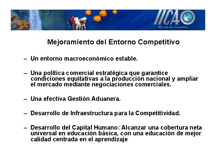 Mejoramiento del Entorno Competitivo – Un entorno macroeconómico estable. – Una política comercial estratégica