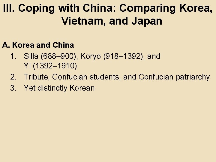 III. Coping with China: Comparing Korea, Vietnam, and Japan A. Korea and China 1.