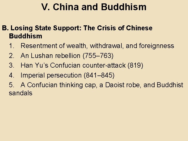 V. China and Buddhism B. Losing State Support: The Crisis of Chinese Buddhism 1.