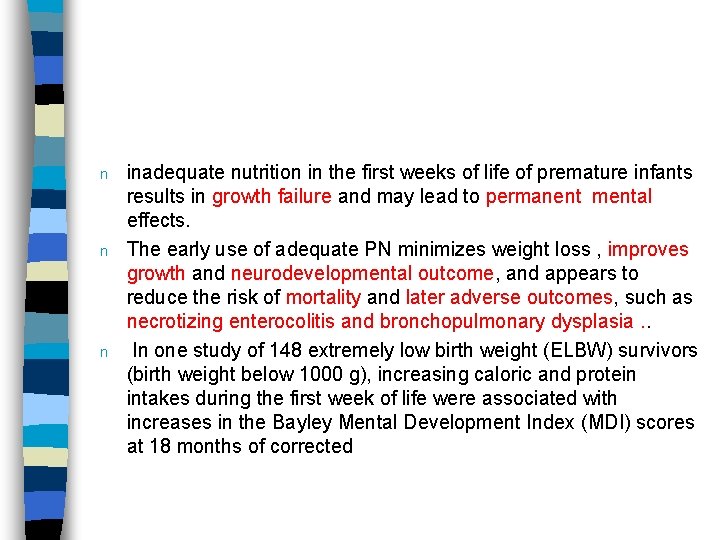 n n n inadequate nutrition in the first weeks of life of premature infants