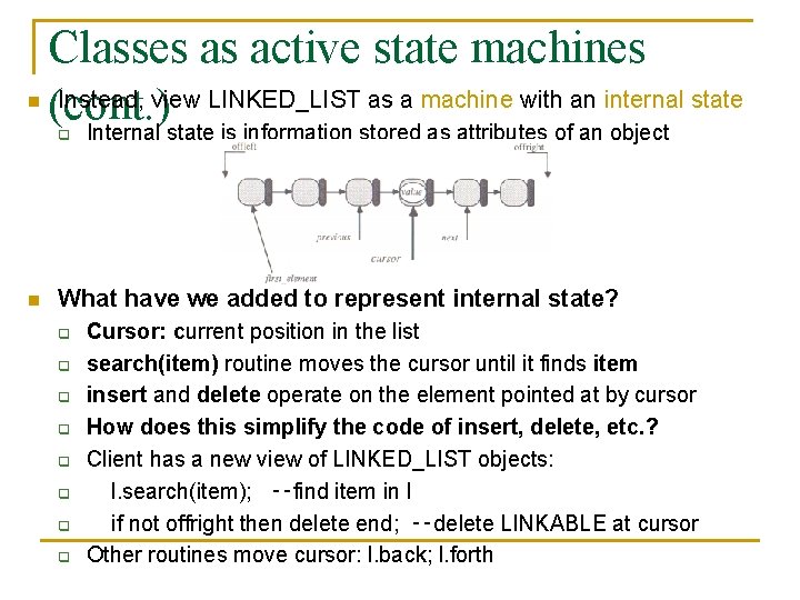 n Classes as active state machines Instead, view LINKED_LIST as a machine with an