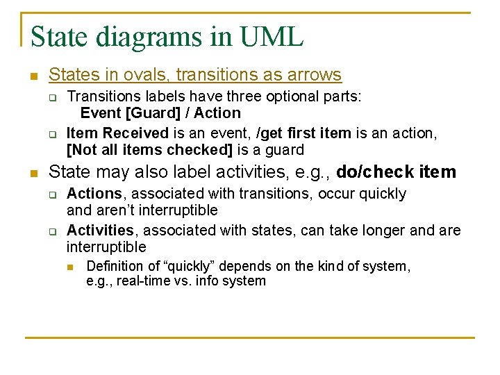 State diagrams in UML n States in ovals, transitions as arrows q q n