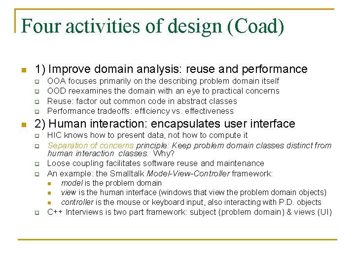Four activities of design (Coad) n 1) Improve domain analysis: reuse and performance q