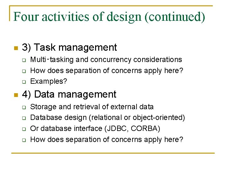 Four activities of design (continued) n 3) Task management q q q n Multi‑tasking