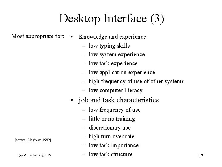 Desktop Interface (3) Most appropriate for: • Knowledge and experience – low typing skills