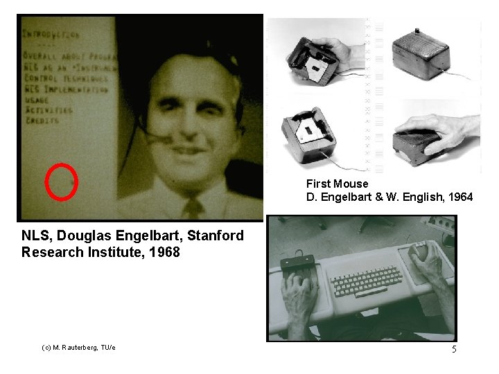 First Mouse D. Engelbart & W. English, 1964 NLS, Douglas Engelbart, Stanford Research Institute,