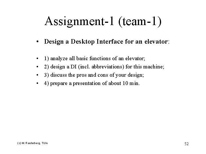 Assignment-1 (team-1) • Design a Desktop Interface for an elevator: • • 1) analyze